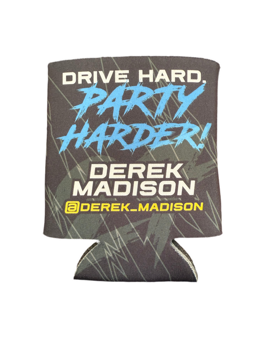 Drive Hard Party Harder Koozie